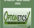 Optionetics-Online Trading-OTC03 – Tom Gentile & George Fontanills