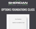 Options Foundations Class – Dan Sheridan