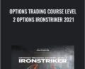 Options Trading Course Level 2 Options Ironstriker 2021 – Adam Khoo