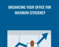 Organizing Your Office for Maximum Efficiency – Suzanra Kaye