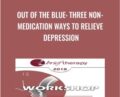 Out of the Blue: Three Non-Medication Ways to Relieve Depression – Bill OHanlon
