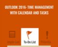 Outlook 2016: Time Management with Calendar and Tasks – Gini Von Courter