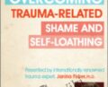 Overcoming Trauma-Related Shame and Self-Loathing with Janina Fisher, Ph.D. – Janina Fisher