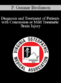 P. Gunnar Brolinson – Diagnosis and Treatment of Patients with Concussion or Mild Traumatic Brain Injury
