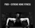 P90X + Extreme Home Fitness – TONY HORTON
