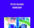 PELVIC BALANCE Workshop – Dr Emily Splichal
