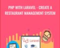 PHP with Laravel-Create a Restaurant Management System – Alex Uanvilay