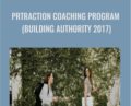 PRTraction Coaching Program (Building Authority 2017) – Andrea Holland and Sarah Elder