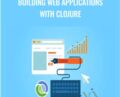 Building Web Applications with Clojure – Packt Publishing