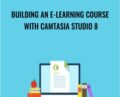 Building an E-Learning Course with Camtasia Studio 8 – Packt Publishing