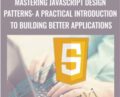 Mastering JavaScript Design Patterns: A Practical Introduction to Building Better Applications – Packt Publishing