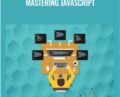 Mastering JavaScript – Packt Publishing