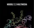 Moodle 2.3 Multimedia – Packt Publishing