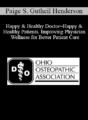 Paige S. Gutheil Henderson – Happy & Healthy Doctor=Happy & Healthy Patients. Improving Physician Wellness for Better Patient Care