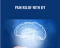 Pain Relief with EFT – Carol Look and Rick Wilkes
