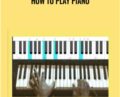 How to Play Piano – Pamela D. Pike