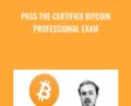 Pass the Certified Bitcoin Professional Exam – Timothy Kenny