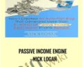 Passive Income Engine – Nick Logan