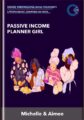 Passive Income Planner Girl  –  Michelle & Aimee