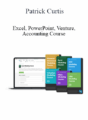 Patrick Curtis – Excel, PowerPoint, Venture, Accounting Course