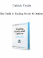 Patrick Curtis – The Guide to Trading Stocks & Options