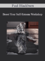 Paul Blackburn – Boost Your Self-Esteem Workshop