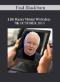 Paul Blackburn – Life Hacks Virtual Workshop 7th OCTOBER 2015