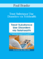 Paul Brasler – Treat Substance Use Disorders via Telehealth: Essential Skills for Assessment, Treatment & Recovery Support at a Distance