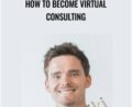 How To Become Virtual Consulting – Paul Minors