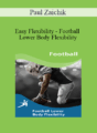 Paul Zaichik – Easy Flexibility – Football Lower Body Flexibility