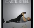 ElasticSteel Grappler-Strength and Flexibility Instructional Course – Paul Zaichik