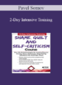 Pavel Somov – 2-Day Intensive Training: Shame, Guilt and Self-Criticism Course