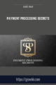 Payment Processing Secrets  –  Adil Maf