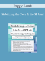 Peggy Lamb – Stabilizing the Core & the SI Joint: A Manual Therapy Approach