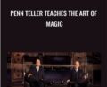 Penn Teller Teaches The Art of Magic – Penn and Teller