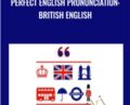 Perfect English Pronunciation: British English – Anthony Kelleher