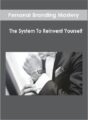 Personal Branding Mastery – The System To Reinvent Yourself