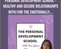 Personal Development School-Healthy and Secure Relationships with/for the Emotionally Unavailable Person – Personal Development School