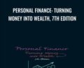 Personal Finance: Turning Money into Wealth, 7th Edition – Arthur Keown