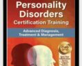 Personality Disorders Certification Training: Advanced Diagnosis, Treatment and Management – Gregory W. Lester and Noel R. Larson