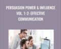 Persuasion Power and Influence Vol. 1-2: Effective Communication – Ken Wells