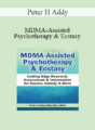 Peter H Addy – MDMA-Assisted Psychotherapy & Ecstasy: Cutting-Edge Research, Assessment & Intervention for Trauma, Anxiety & More