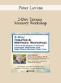 Peter Levine – 2-Day Trauma & Memory Workshop: Clinical Strategies to Resolve Traumatic Memories and Help Clients Reclaim Their Lives