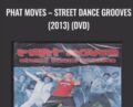 Phat Moves-Street Dance Grooves (2013) (DVD) – Andy Instone