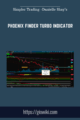 Phoenix Finder Turbo Indicator  –  Simpler Trading  – Danielle Shay’s