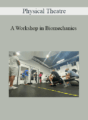 Physical Theatre – A Workshop in Biomechanics