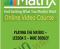 Playing The Matrix-Lesson 5 – Mike Dooley