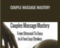 Couple Massage Mastery – Pleasure Mechanics