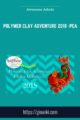 Polymer Clay Adventure 2018  – PCA  –  Awesome Admin