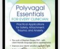 Polyvagal Essentials for Every Clinician: Practical Applications for Safety, Attachment, Trauma and Anxiety – Debra Alvis